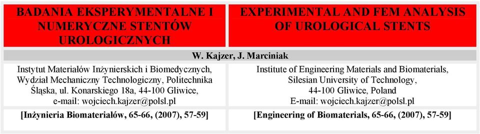 pl EXPERIMENTAL AND FEM ANALYSIS OF UROLOGICAL STENTS W. Kajzer, J.