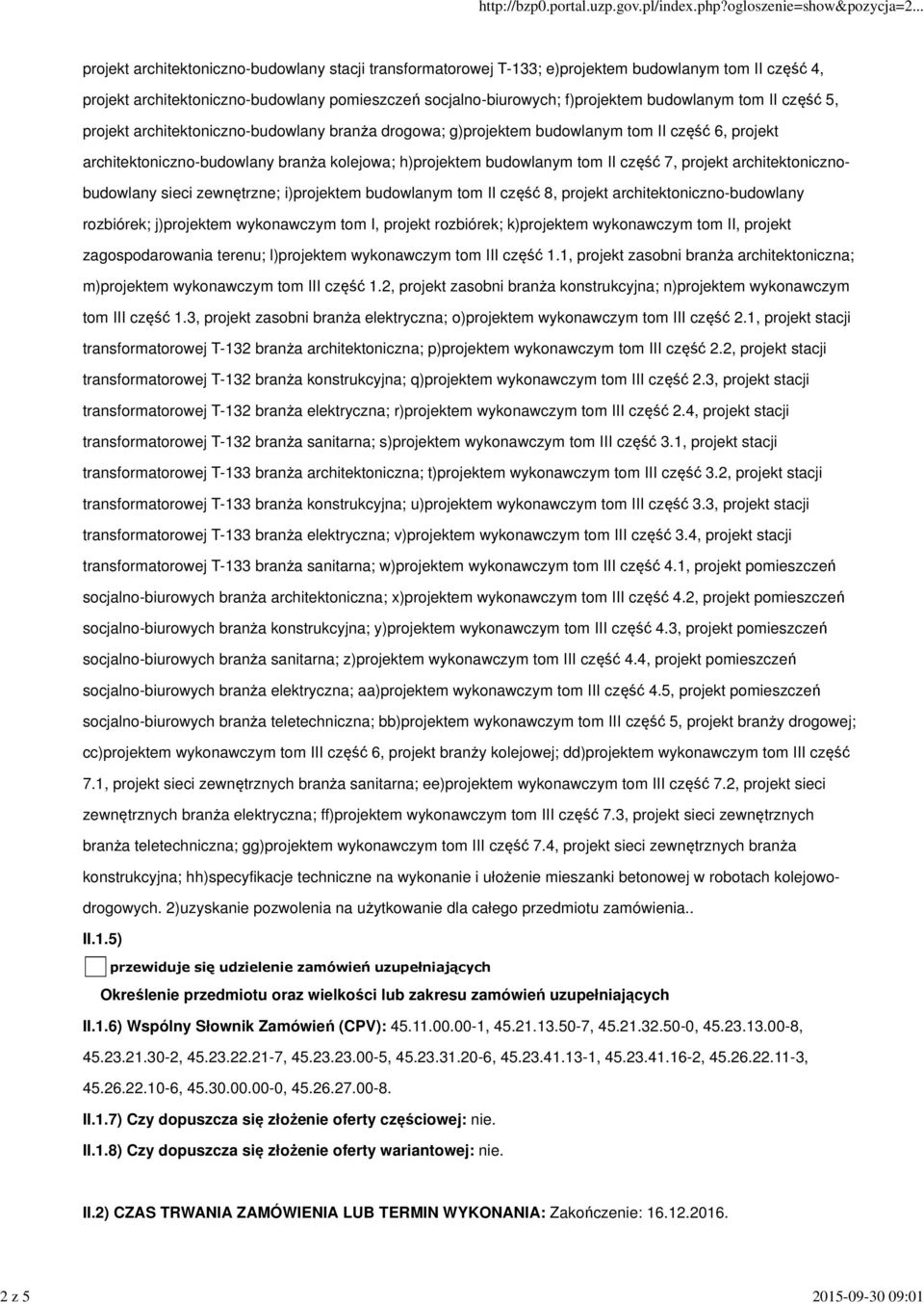 budowlanym tom II część 7, projekt architektonicznobudowlany sieci zewnętrzne; i)projektem budowlanym tom II część 8, projekt architektoniczno-budowlany rozbiórek; j)projektem wykonawczym tom I,