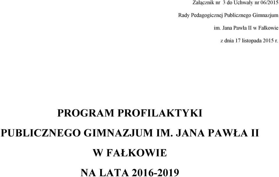 Jana Pawła II w Fałkowie z dnia 17 listopada 2015 r.