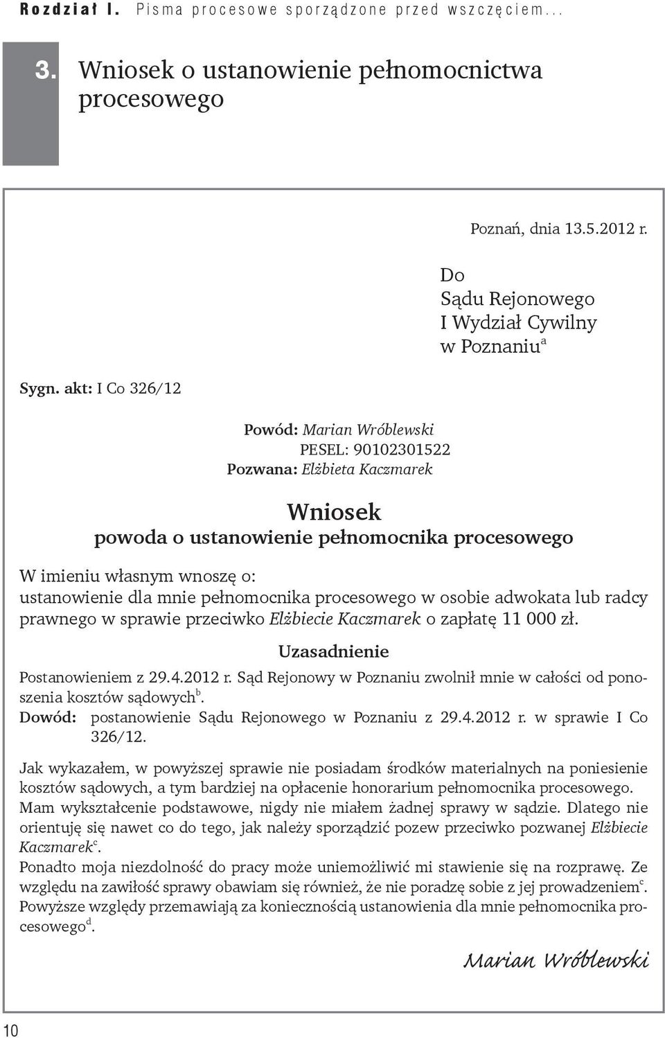 lub radcy prawnego w sprawie przeciwko Elżbiecie Kaczmarek o zapłatę 11 000 zł. Uzasadnienie Postanowieniem z 29.4.2012 r.