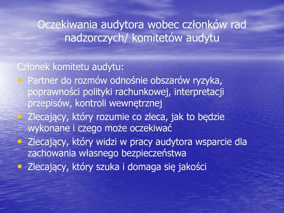 wewnętrznej Zlecający, który rozumie co zleca, jak to będzie wykonane i czego może oczekiwać Zlecający,