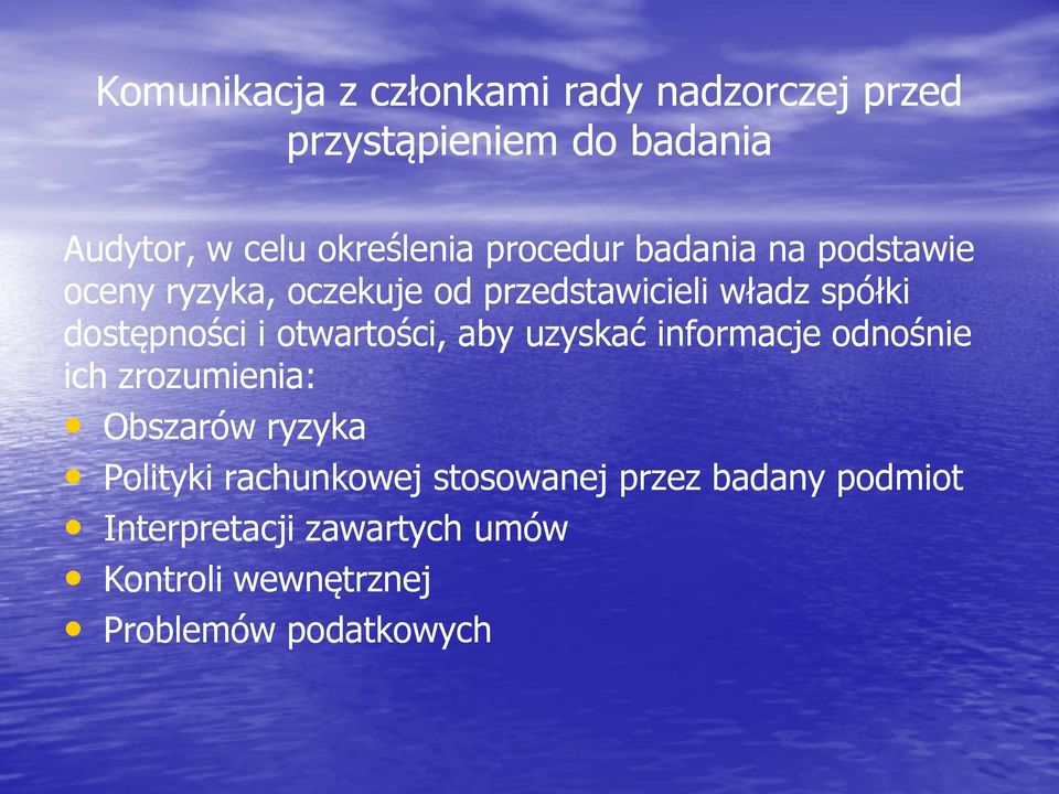 otwartości, aby uzyskać informacje odnośnie ich zrozumienia: Obszarów ryzyka Polityki rachunkowej