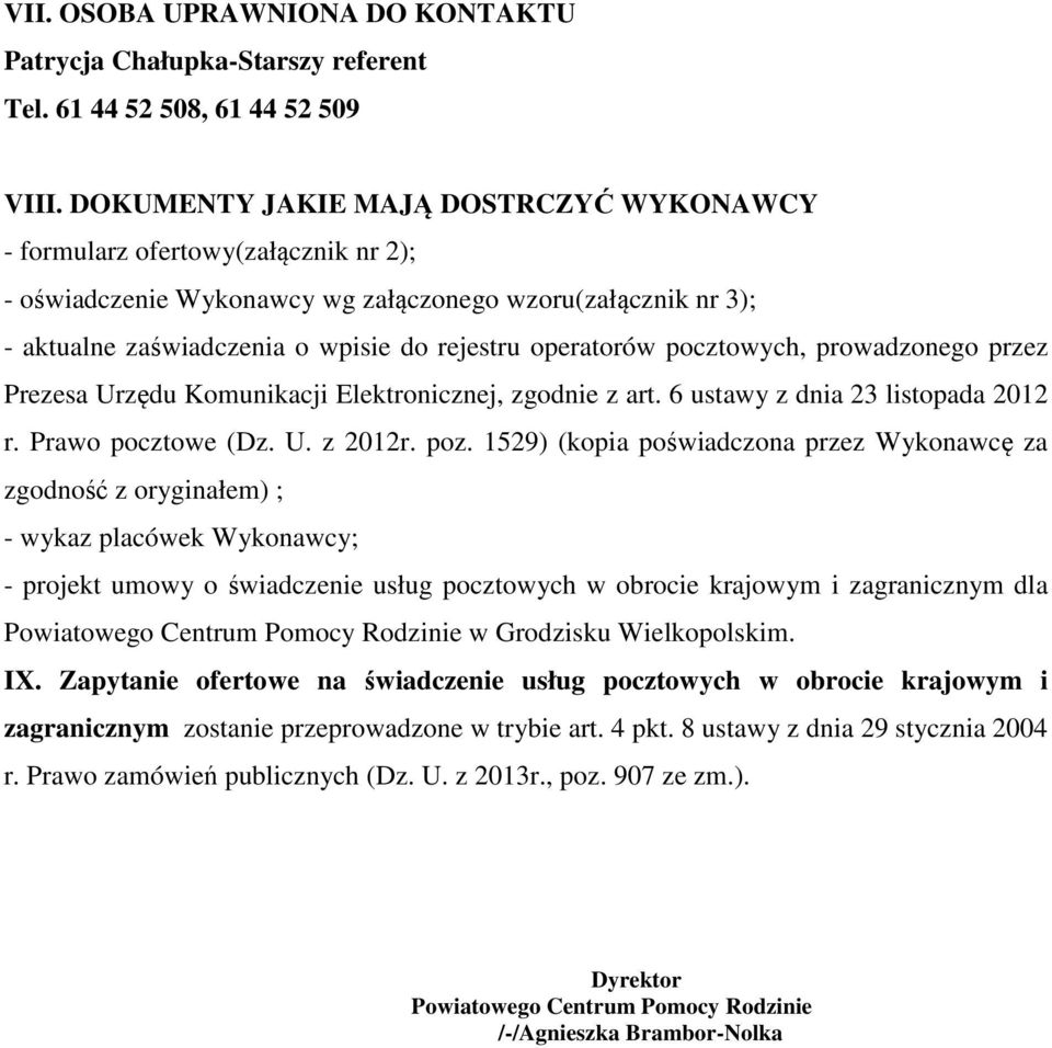 pocztowych, prowadzonego przez Prezesa Urzędu Komunikacji Elektronicznej, zgodnie z art. 6 ustawy z dnia 23 listopada 2012 r. Prawo pocztowe (Dz. U. z 2012r. poz.