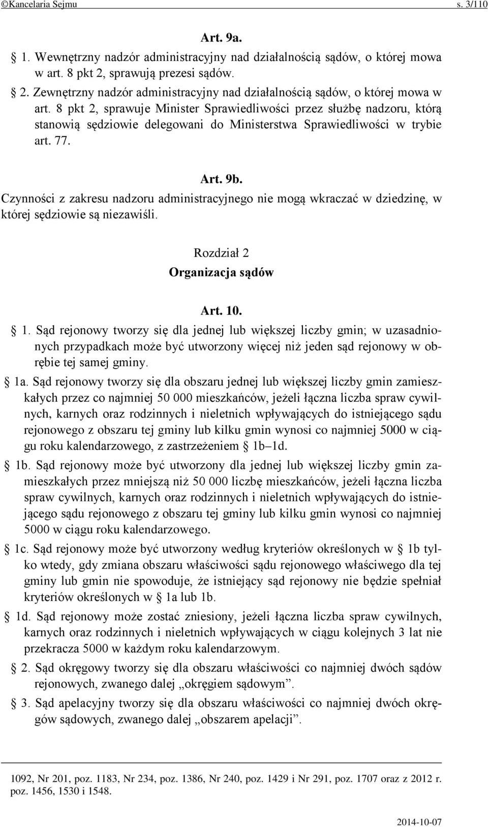 8 pkt 2, sprawuje Minister Sprawiedliwości przez służbę nadzoru, którą stanowią sędziowie delegowani do Ministerstwa Sprawiedliwości w trybie art. 77. Art. 9b.