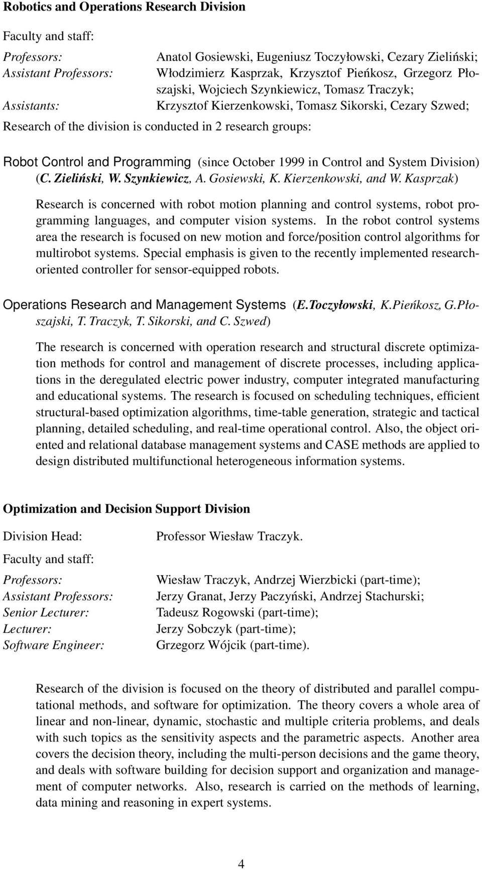 and Programming (since October 1999 in Control and System Division) (C. Zieliński, W. Szynkiewicz, A. Gosiewski, K. Kierzenkowski, and W.