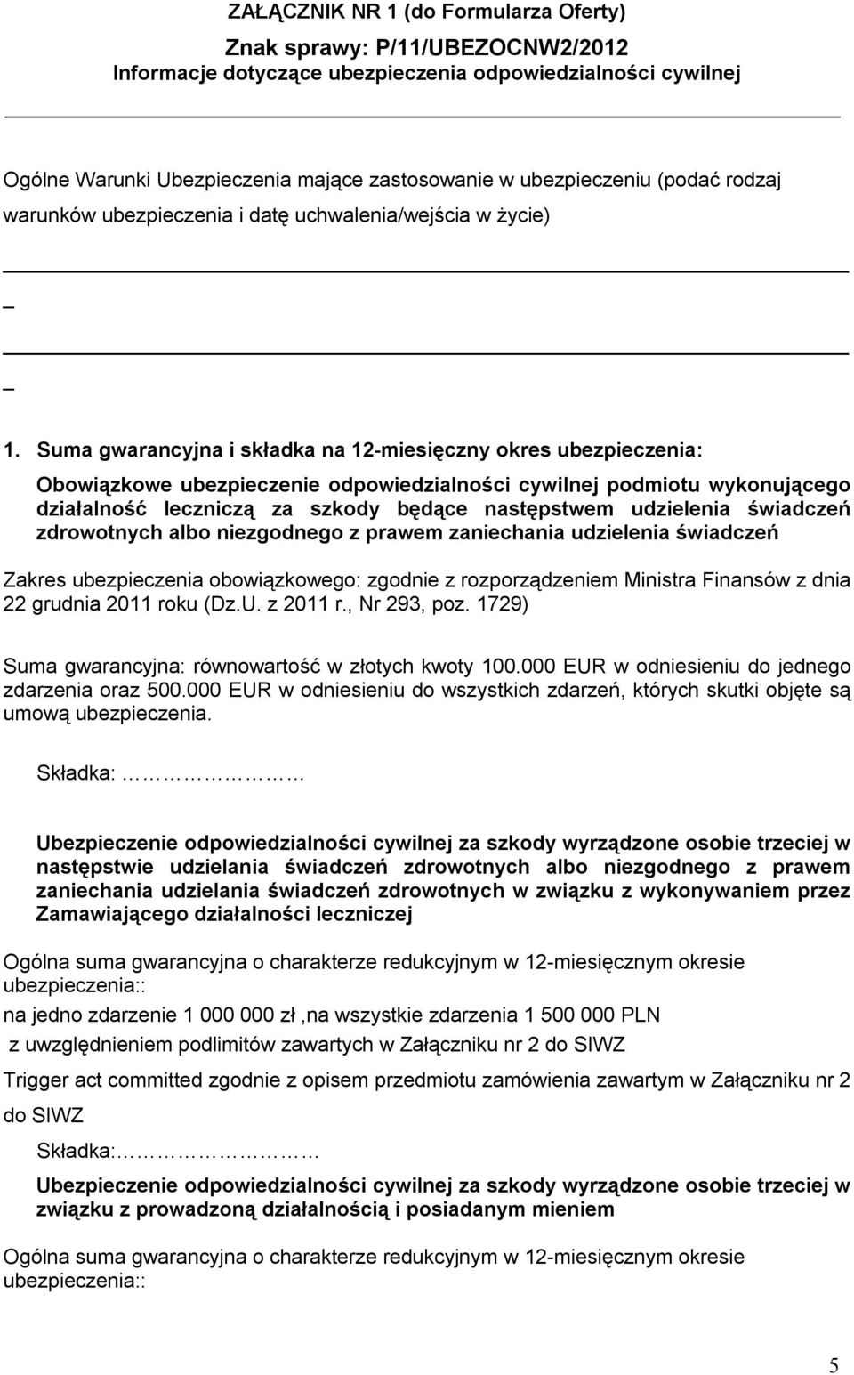 Suma gwarancyjna i składka na 12-miesięczny okres ubezpieczenia: Obowiązkowe ubezpieczenie odpowiedzialności cywilnej podmiotu wykonującego działalność leczniczą za szkody będące następstwem