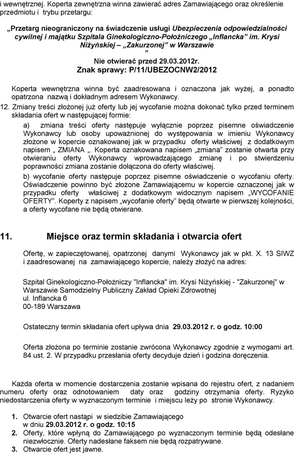 Szpitala Ginekologiczno-Położniczego Inflancka im. Krysi Niżyńskiej Zakurzonej w Warszawie Nie otwierać przed 29.03.2012r.