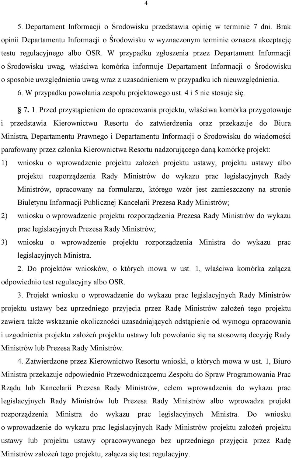 ich nieuwzględnienia. 6. W przypadku powołania zespołu projektowego ust. 4 i 5 nie stosuje się. 7. 1.