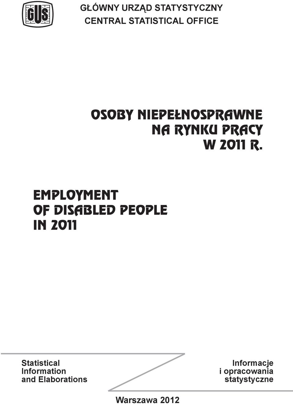 EMPLOYMENT OF DISABLED PEOPLE IN 2011 Statistical