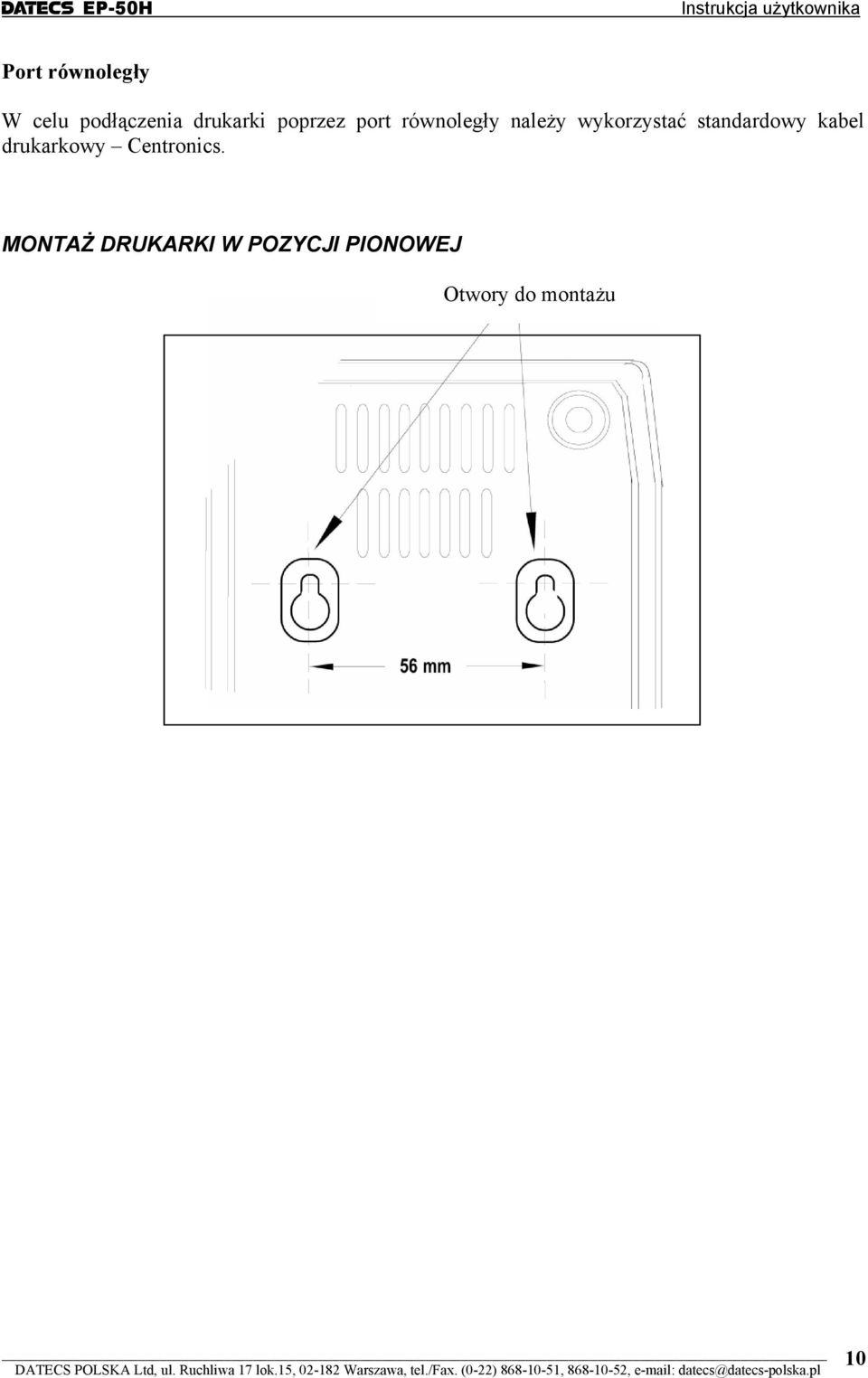 standardowy kabel drukarkowy Centronics.