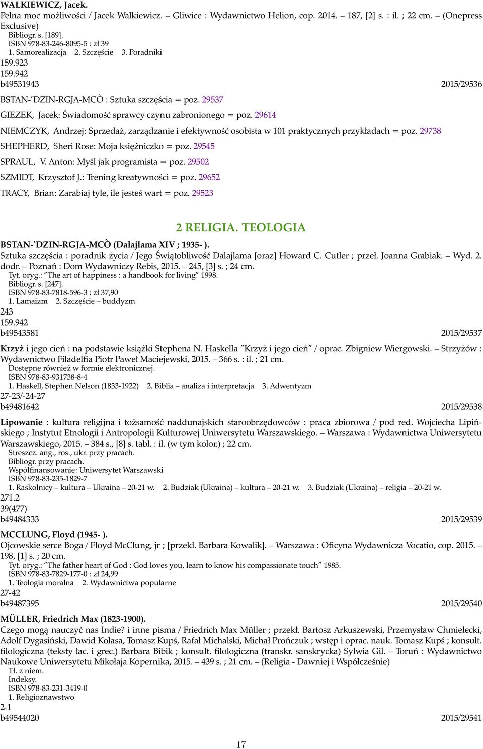 29537 GIEZEK, Jacek: Świadomość sprawcy czynu zabronionego = poz. 29614 NIEMCZYK, Andrzej: Sprzedaż, zarządzanie i efektywność osobista w 101 praktycznych przykładach = poz.