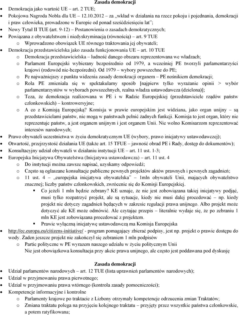 9-12) Pstanwienia zasadach demkratycznych; Pwiązana z bywatelstwem i niedyskryminacją (równścią) art.