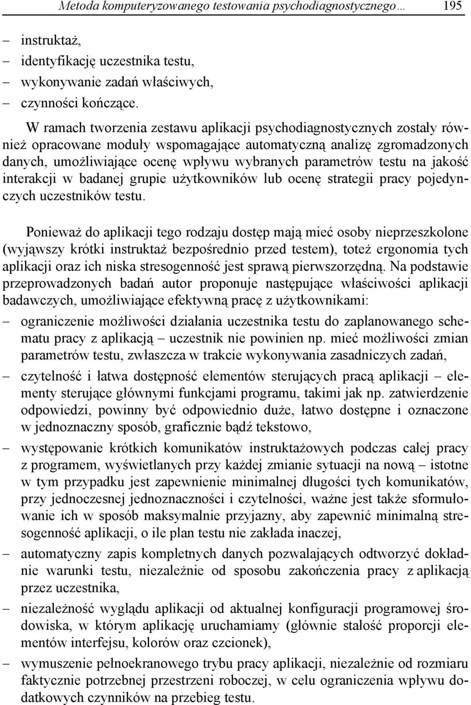 na jako interakcji w badanej grupie u ytkowników lub ocen strategii pracy pojedynczych uczestników testu.