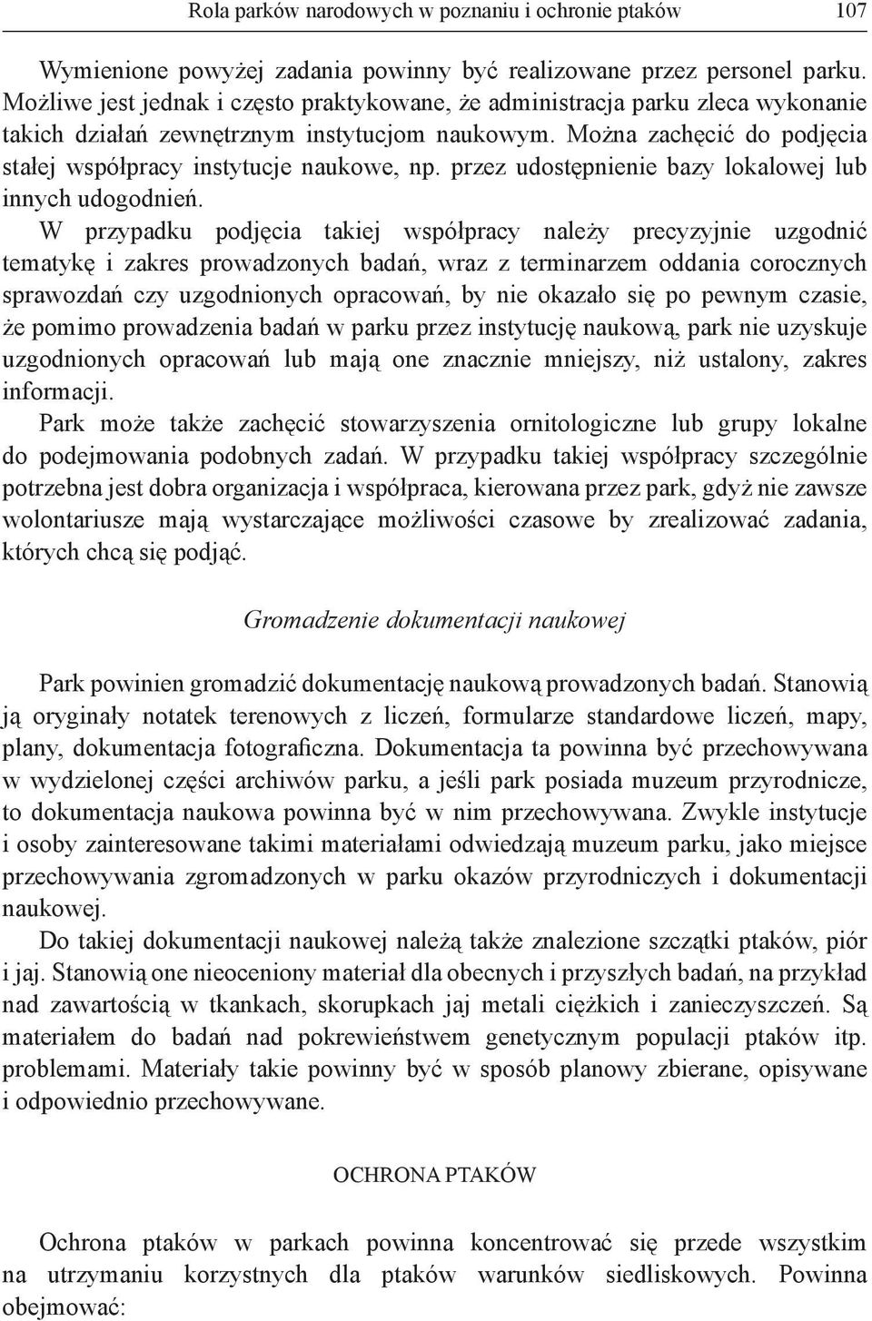 przez udostępnienie bazy lokalowej lub innych udogodnień.