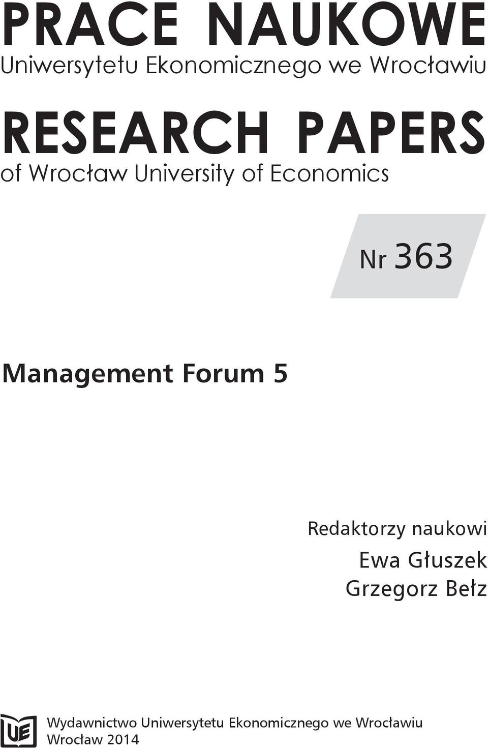 Management Forum 5 Redaktorzy naukowi Ewa Głuszek Grzegorz