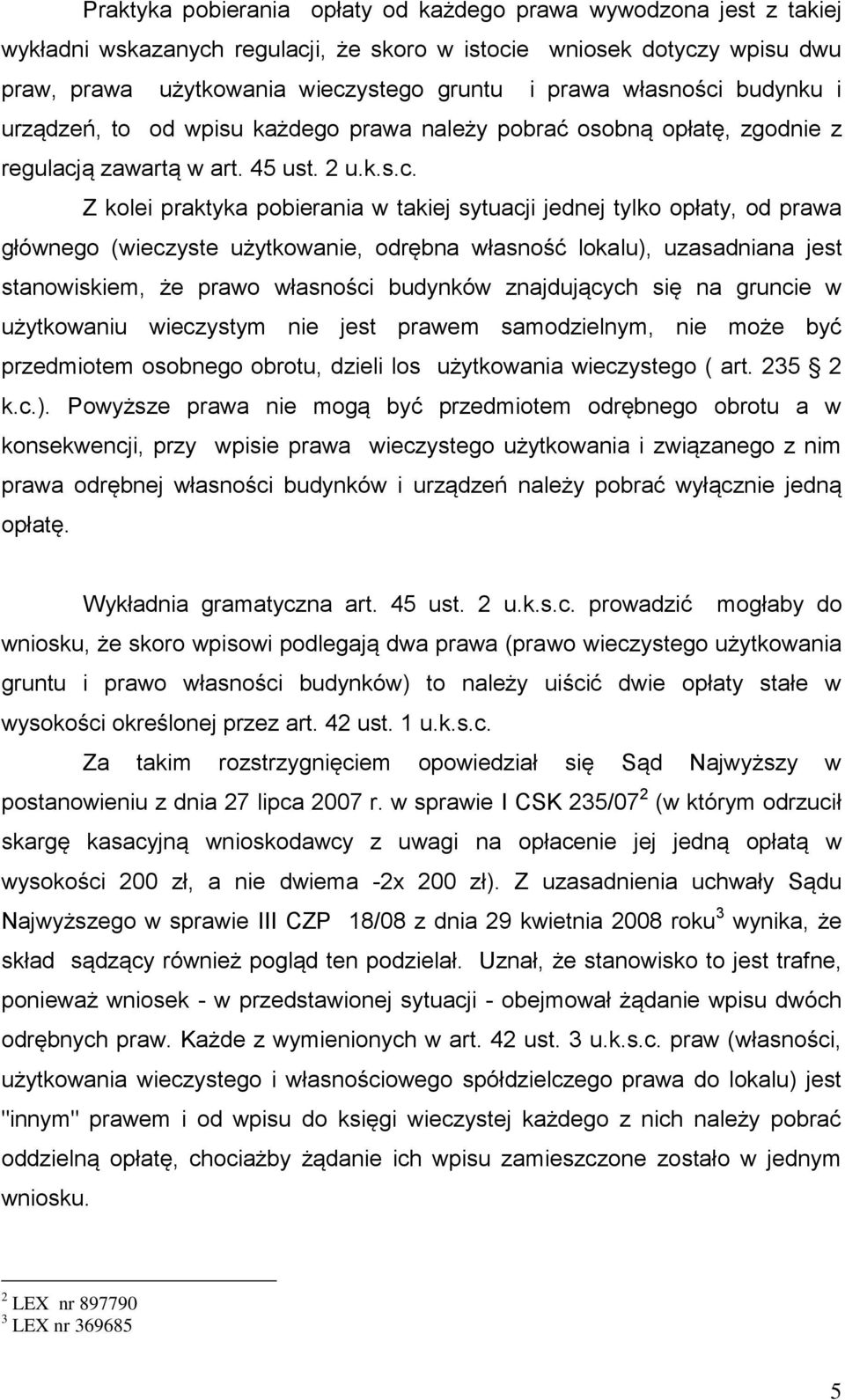 budynku i urządzeń, to od wpisu każdego prawa należy pobrać osobną opłatę, zgodnie z regulacj