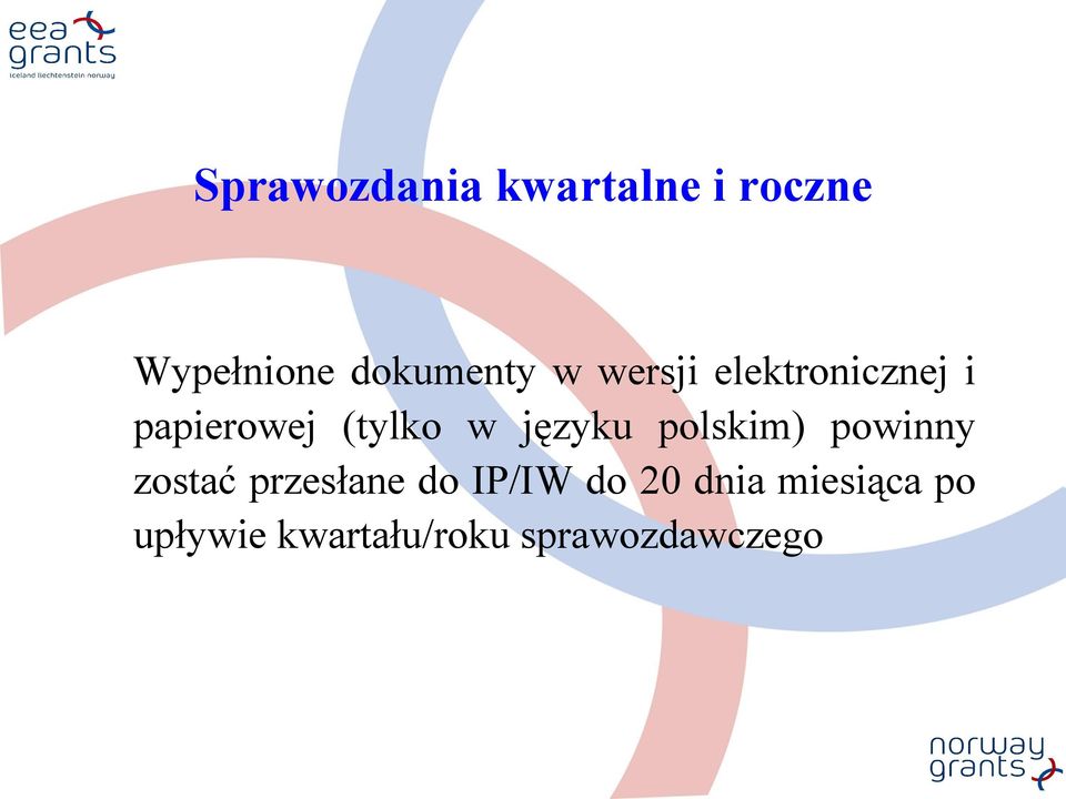 polskim) powinny zostać przesłane do IP/IW do 20