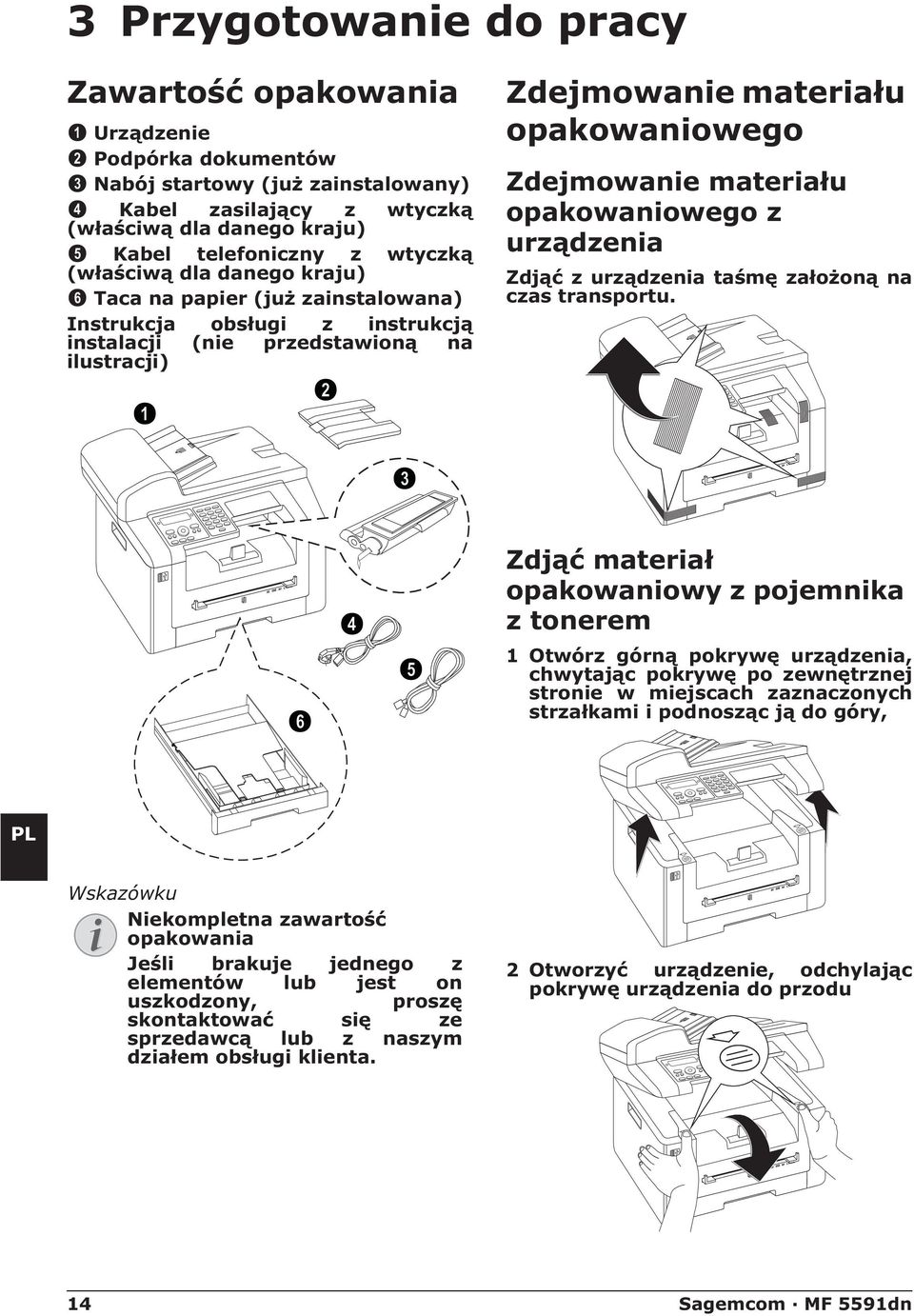 kraju) Taca na papier (już zainstalowana) Taca na papier (już zainstalowana) Instrukcja obsługi z instrukcją instalacji (nie przedstawioną Instrukcja na ilustracji) obsługi z instrukcją instalacji