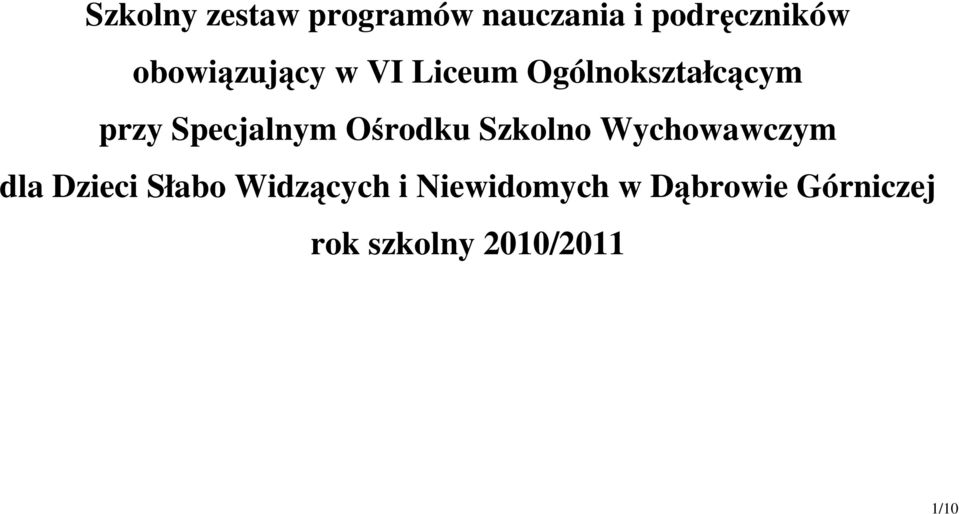 Specjalnym Ośrodku Szkolno Wychowawczym dla Dzieci Słabo