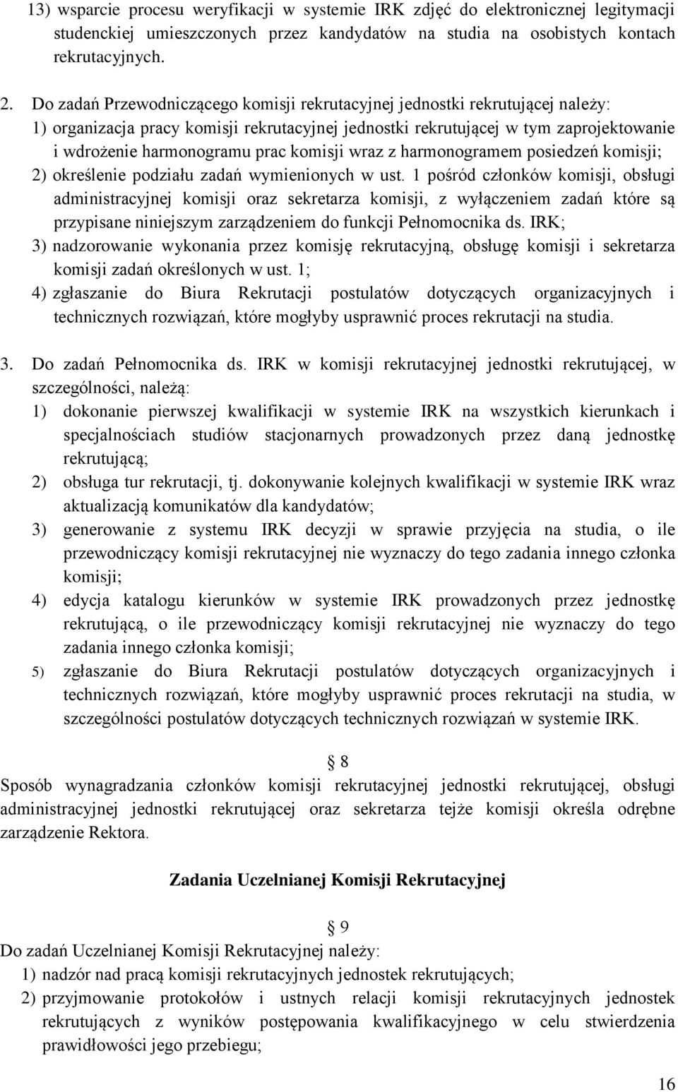 komisji wraz z harmonogramem posiedzeń komisji; 2) określenie podziału zadań wymienionych w ust.