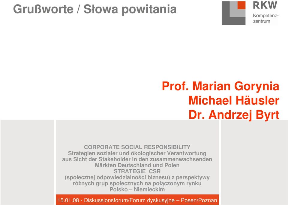 der Stakeholder in den zusammenwachsenden Märkten Deutschland und Polen STRATEGIE CSR (spo ecznej