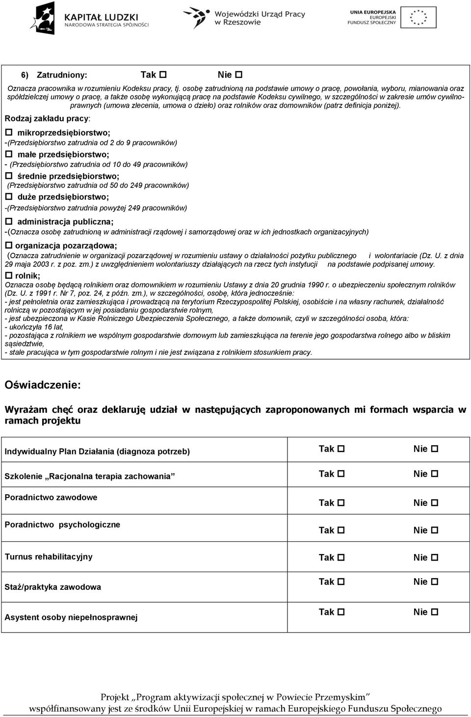 umów cywilnoprawnych (umowa zlecenia, umowa o dzieło) oraz rolników oraz domowników (patrz definicja poniżej).