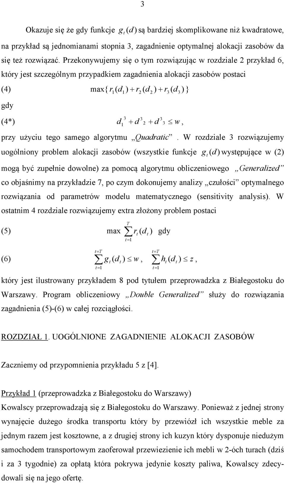 użyciu ego samego algorymu Quadraic.