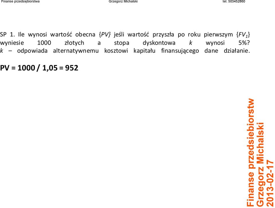 Il wy wść bc {PV} jśl wść pył p ku pwym {FV} wy