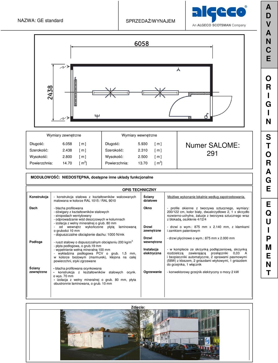 płytą laminowaną o grubości 10 mm - dopuszczalne obciążenie dachu: 1000 /mk - ruszt stalowy o dopuszczalnym obciążeniu 200 kg/m 2 - płyta podłogowa, o grub.