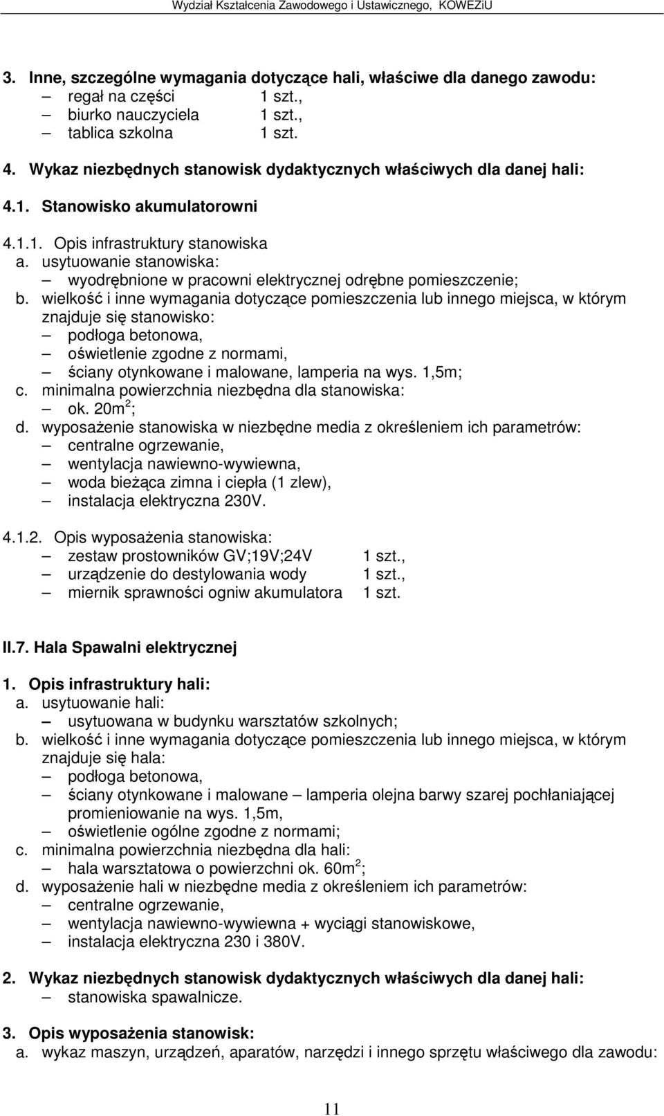 1,5m; c. minimalna powierzchnia niezbdna dla stanowiska: ok. 20m 2 ; d.