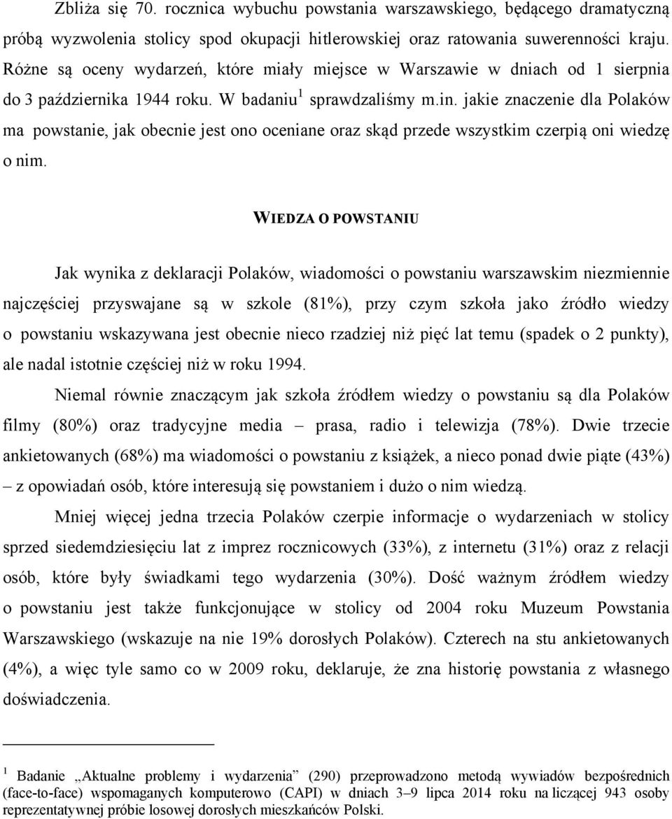 jakie znaczenie dla Polaków ma powstanie, jak obecnie jest ono oceniane oraz skąd przede wszystkim czerpią oni wiedzę o nim.