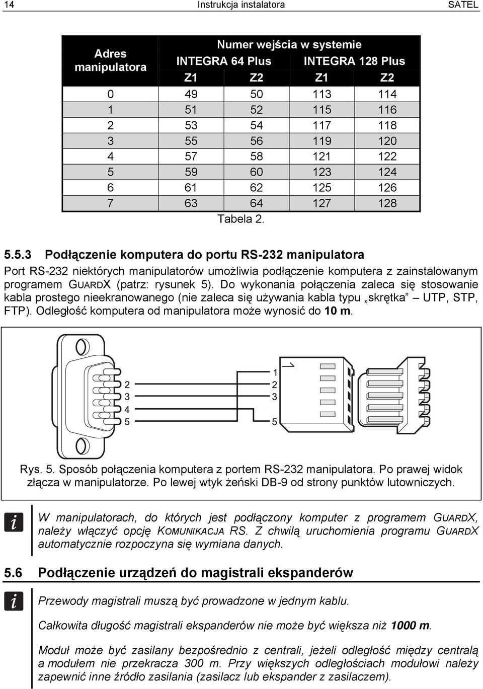 Do wykonania połączenia zaleca się stosowanie kabla prostego nieekranowanego (nie zaleca się używania kabla typu skrętka UTP, STP, FTP). Odległość komputera od manipulatora może wynosić do 10 m. Rys.