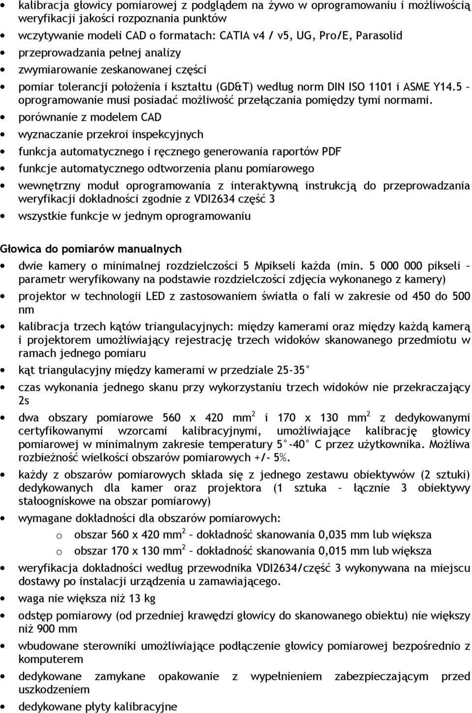 5 oprogramowanie musi posiadać moŝliwość przełączania pomiędzy tymi normami.