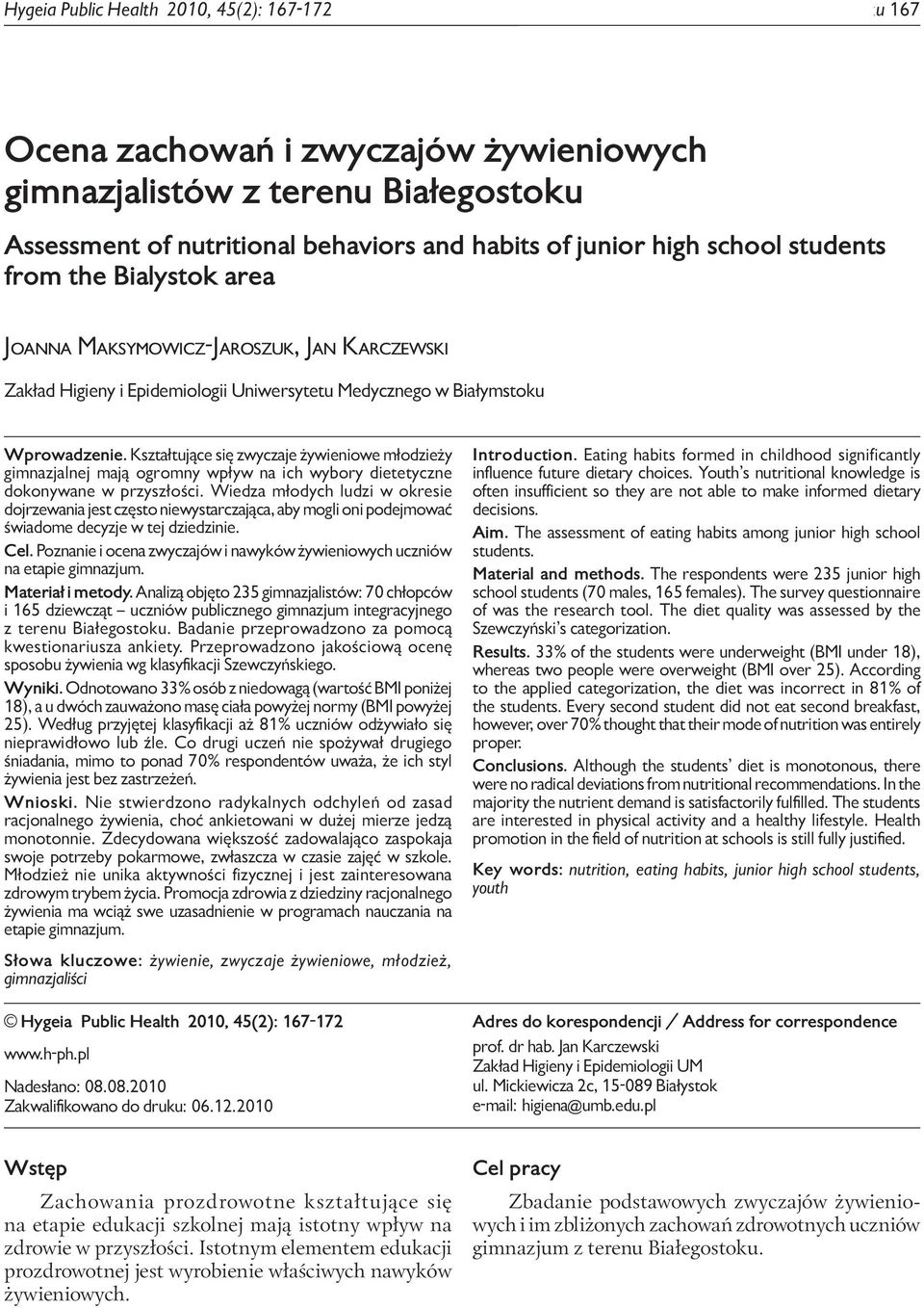 habits of junior high school students from the Bialystok area Joanna Maksymowicz-Jaroszuk, Jan Karczewski Zakład Higieny i Epidemiologii Uniwersytetu Medycznego w Białymstoku Wprowadzenie.