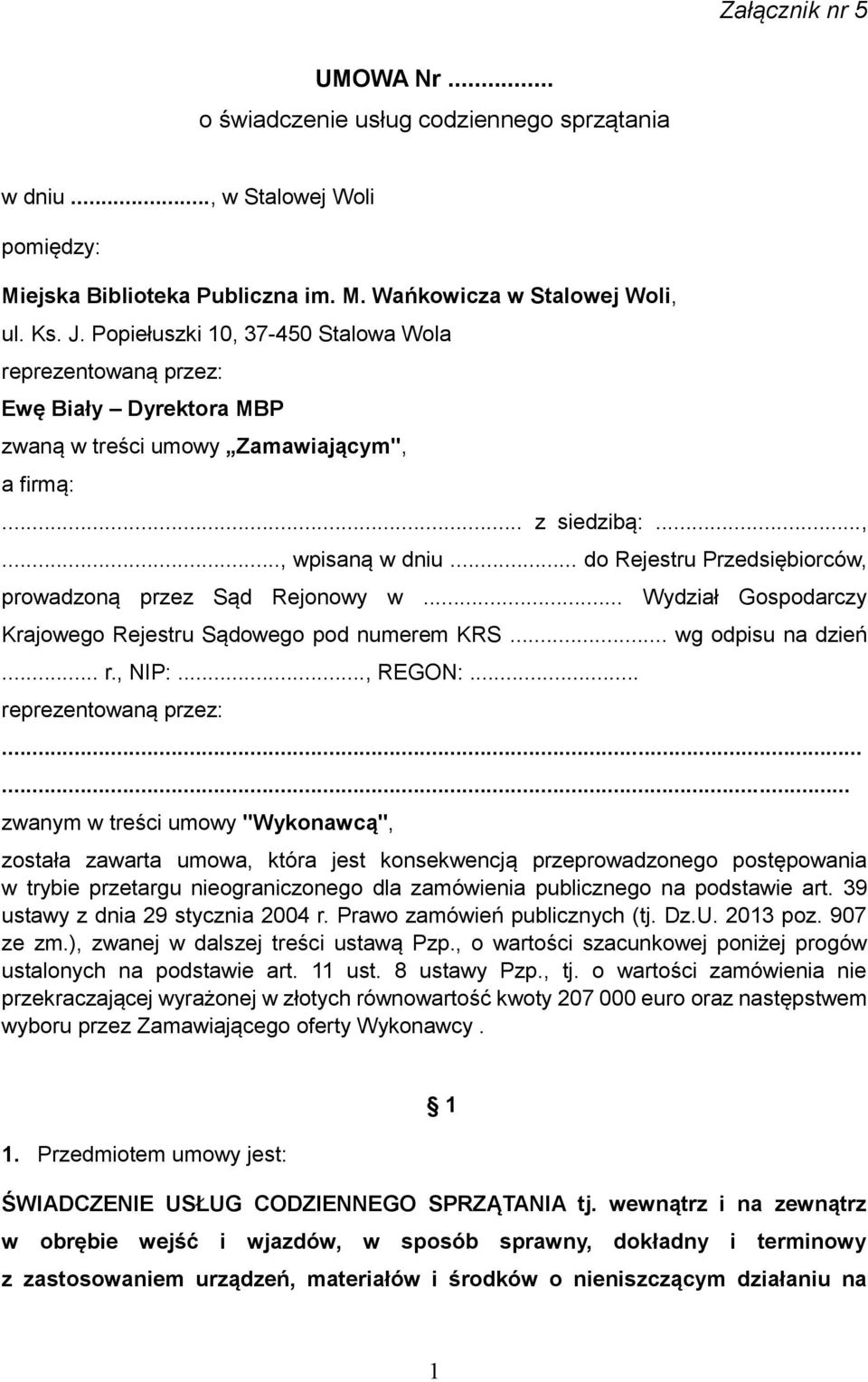 .. do Rejestru Przedsiębiorców, prowadzoną przez Sąd Rejonowy w... Wydział Gospodarczy Krajowego Rejestru Sądowego pod numerem KRS... wg odpisu na dzień... r., NIP:..., REGON:... reprezentowaną przez:.