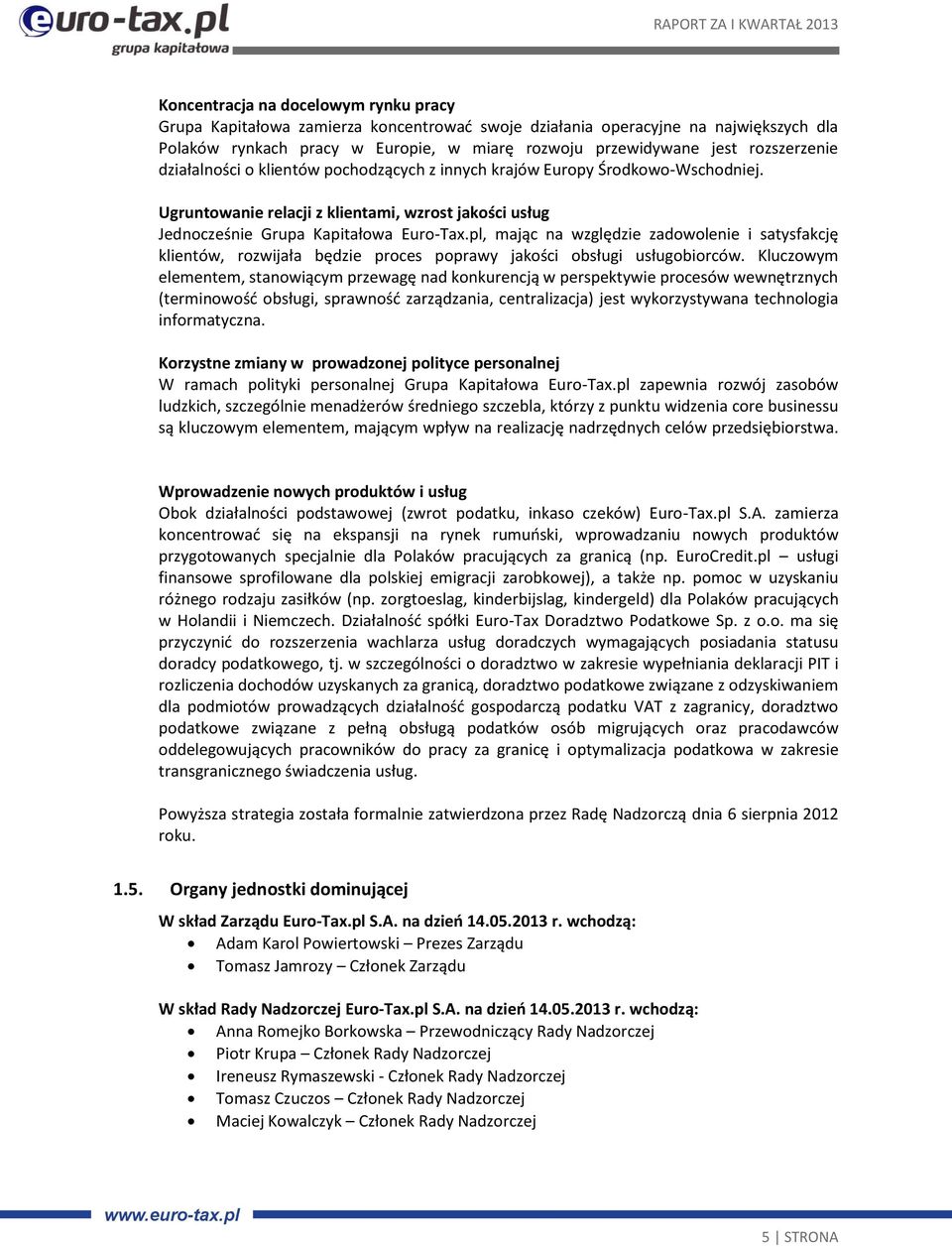 pl, mając na względzie zadowolenie i satysfakcję klientów, rozwijała będzie proces poprawy jakości obsługi usługobiorców.