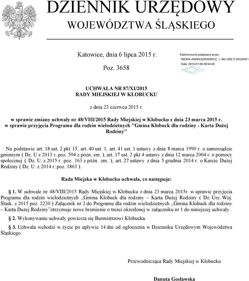 w sprawie przyjęcia Programu dla rodzin wielodzietnych "Gmina Kłobuck dla rodziny - Karta Dużej Rodziny" Na podstawie art. 18 ust. 2 pkt 15, art. 40 ust. 1, art. 41 ust.