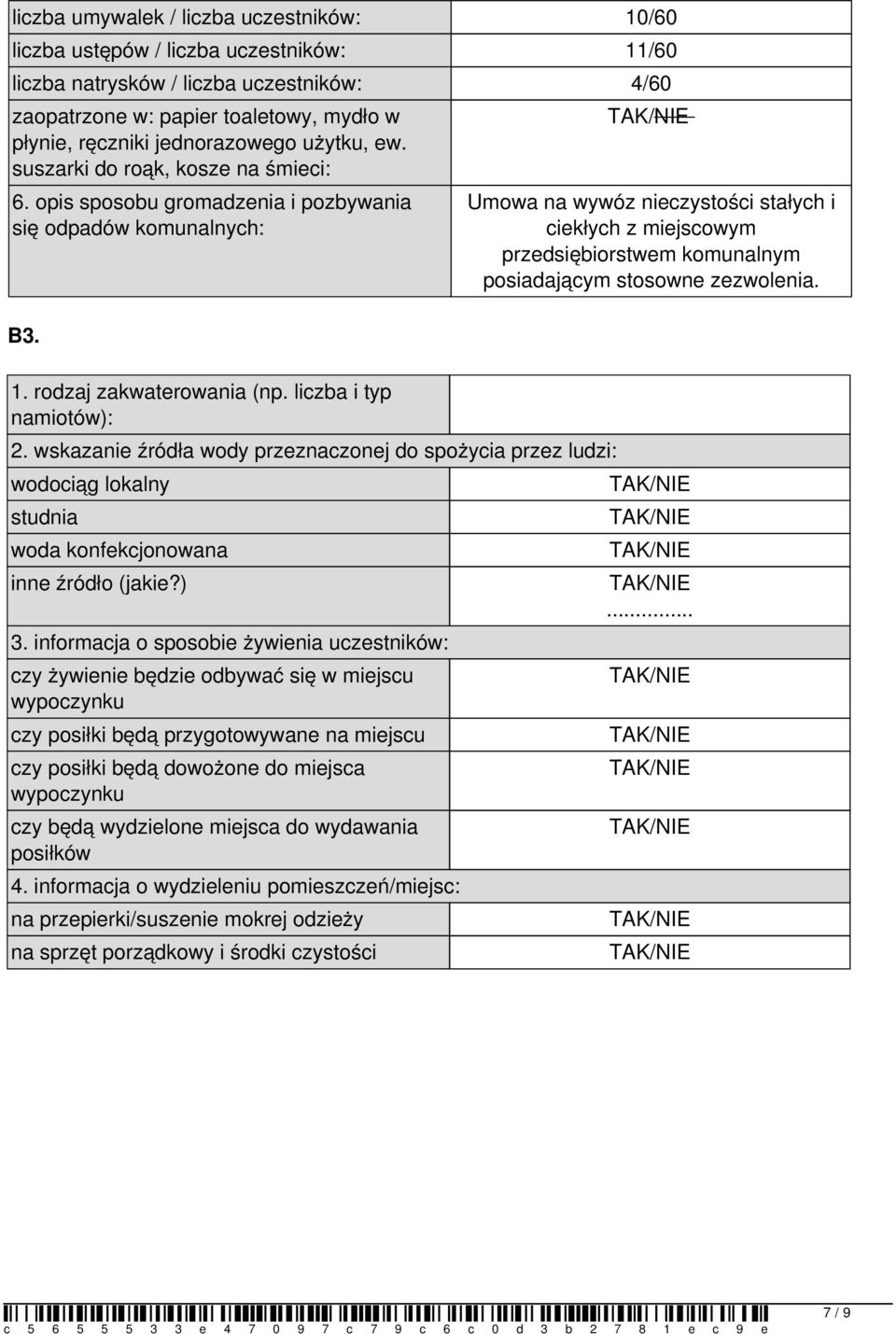 wskazanie źródła wody przeznaczonej do spożycia przez ludzi: wodociąg lokalny studnia woda konfekcjonowana inne źródło (jakie?) 3.