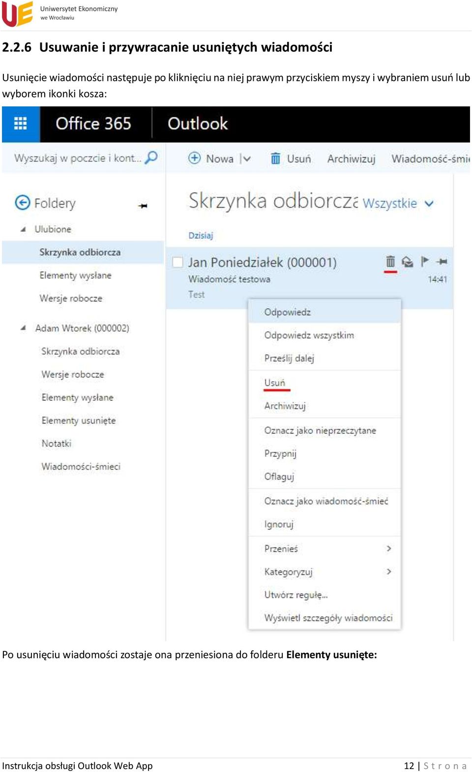 myszy i wybraniem usuń lub wyborem ikonki kosza: Po usunięciu