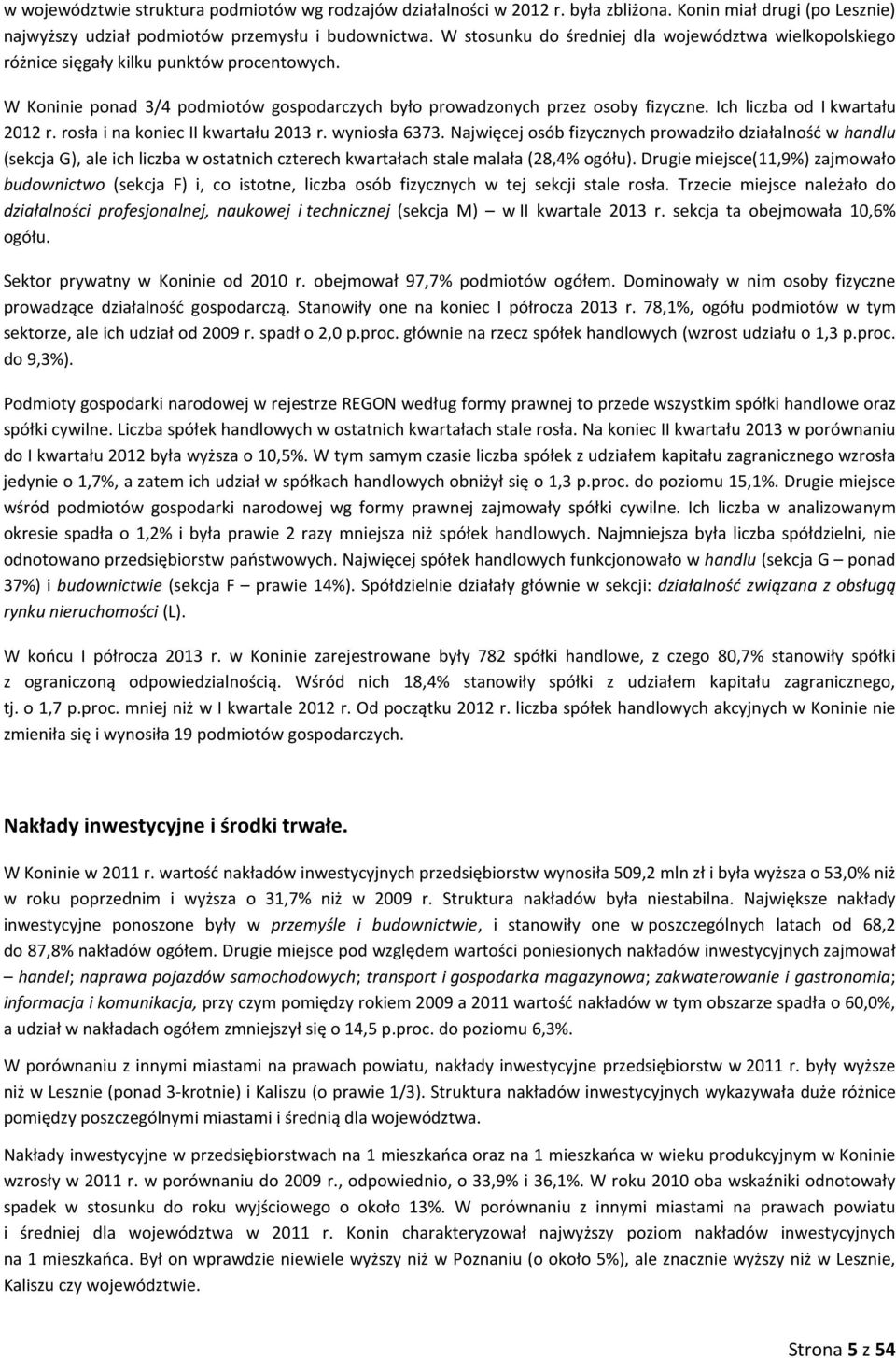 Ich liczba od I kwartału 2012 r. rosła i na koniec II kwartału 2013 r. wyniosła 6373.