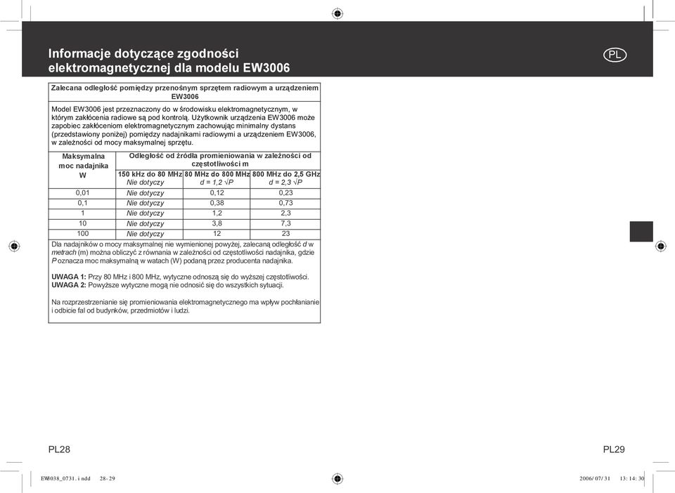 Użytkownik urządzenia EW3006 może zapobiec zakłóceniom elektromagnetycznym zachowując minimalny dystans (przedstawiony poniżej) pomiędzy nadajnikami radiowymi a urządzeniem EW3006, w zależności od