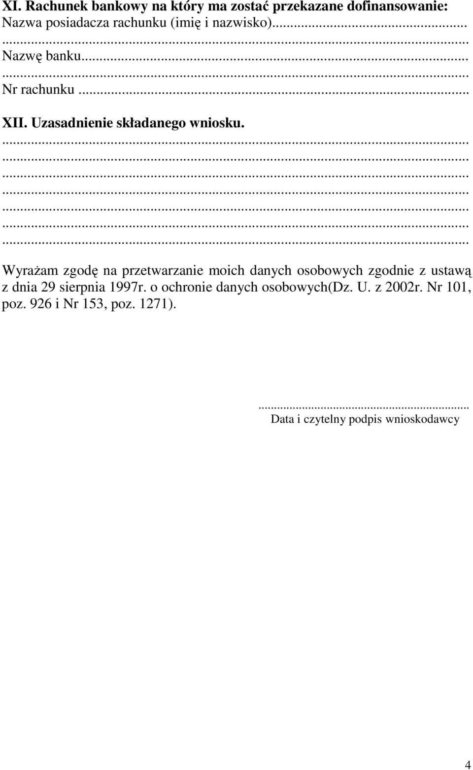 WyraŜam zgodę na przetwarzanie moich danych osobowych zgodnie z ustawą z dnia 29 sierpnia 1997r.