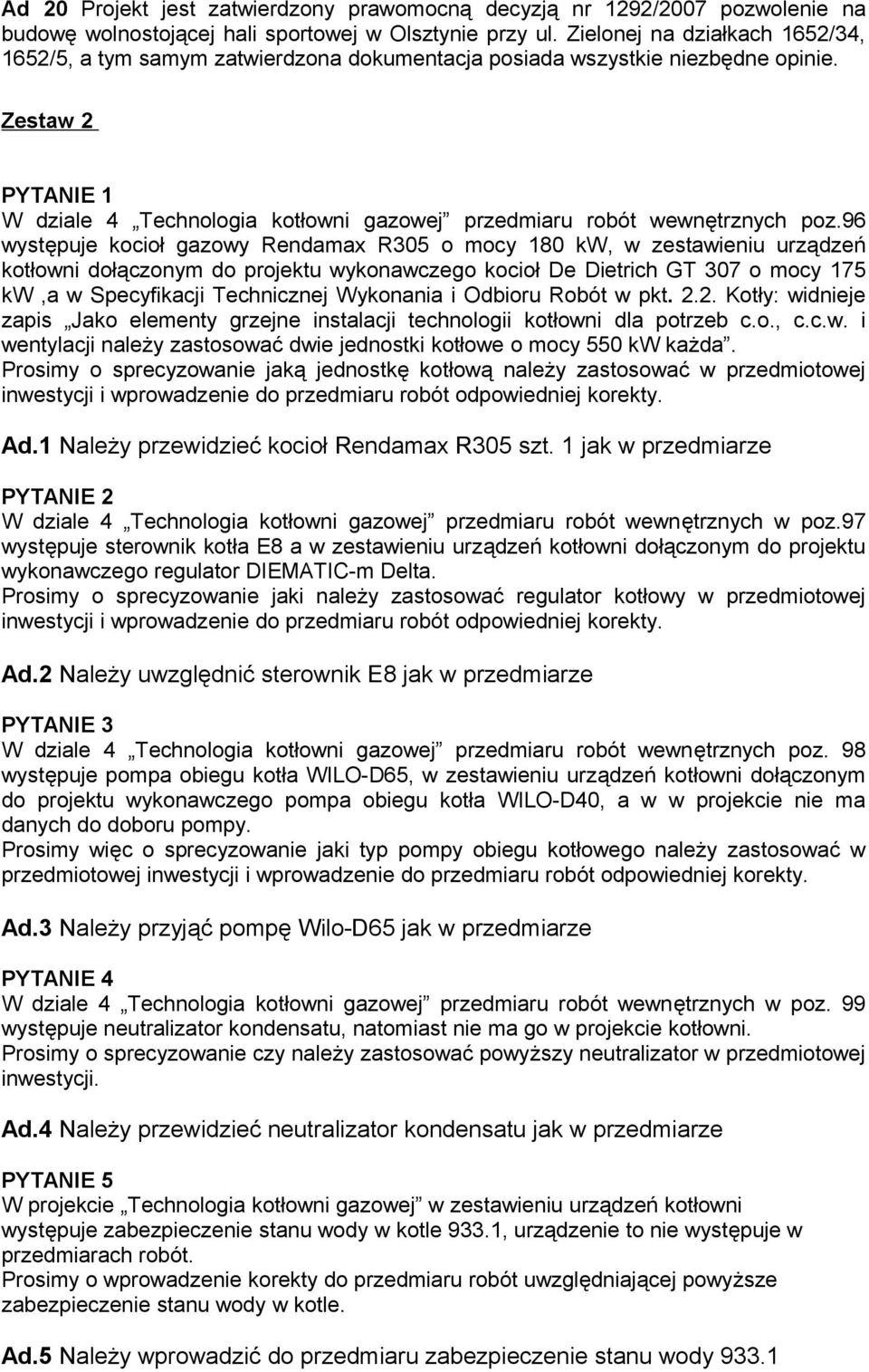 Zestaw 2 PYTANIE 1 W dziale 4 Technologia kotłowni gazowej przedmiaru robót wewnętrznych poz.