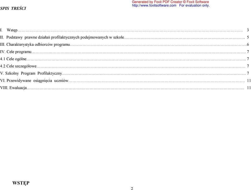 Charakterystyka odbiorców programu. 6 IV. Cele programu. 7 4.1 Cele ogólne.