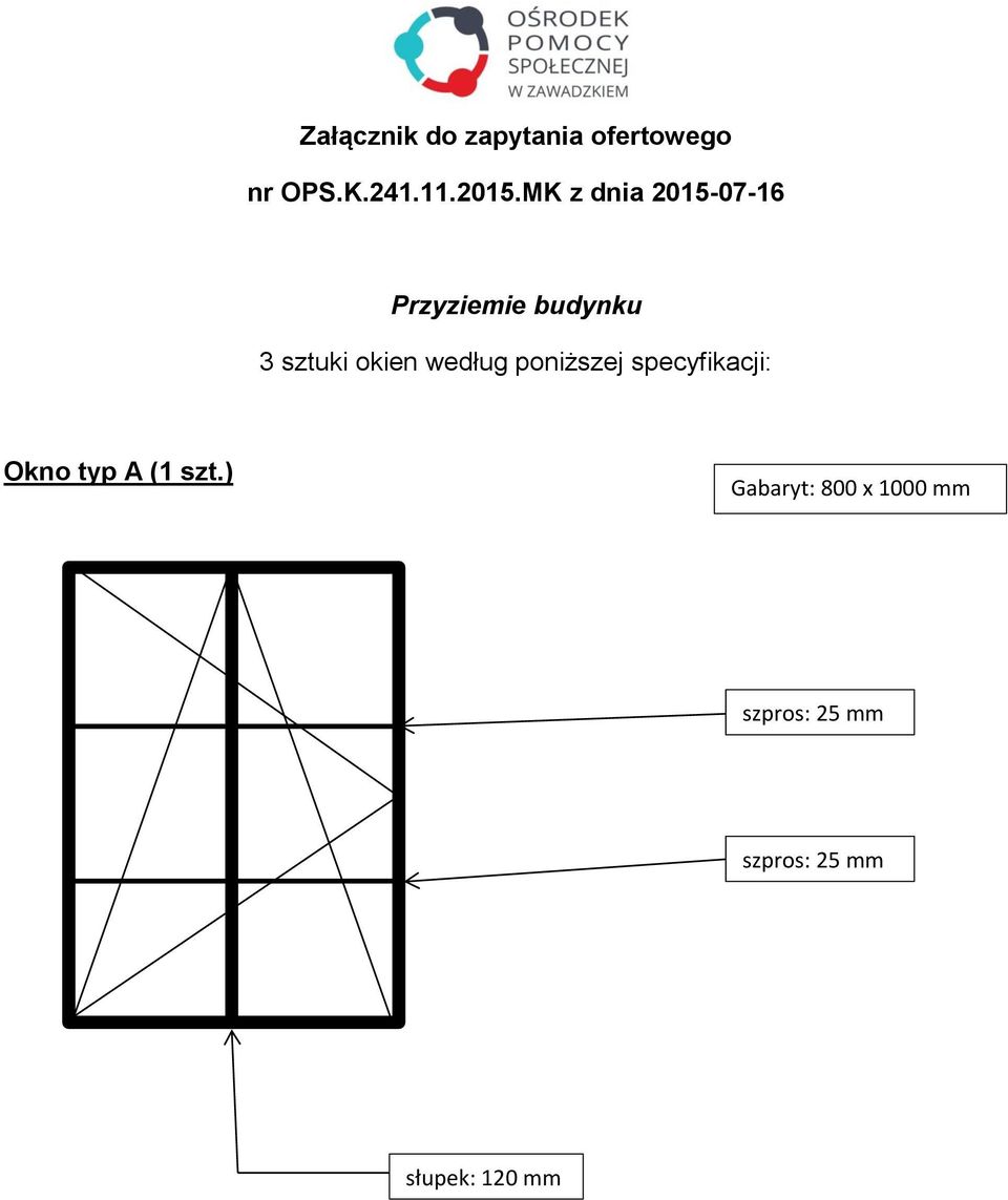 sztuki okien według poniższej specyfikacji: Okno