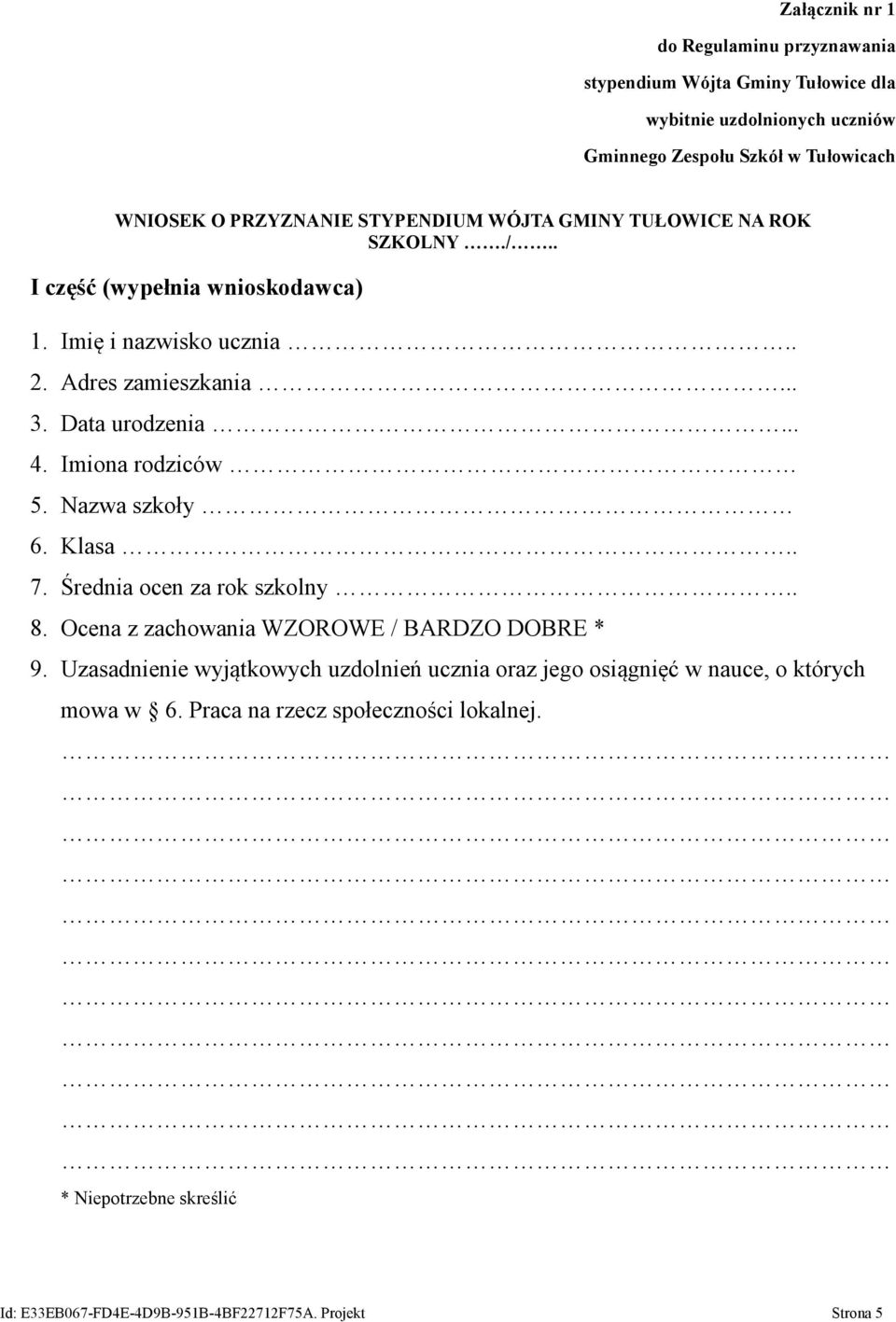 Imiona rodziców 5. Nazwa szkoły 6. Klasa.. 7. Średnia ocen za rok szkolny.. 8. Ocena z zachowania WZOROWE / BARDZO DOBRE * 9.