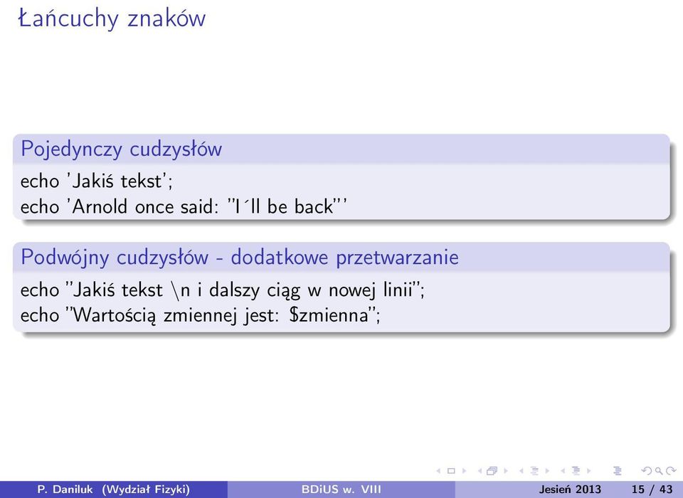 Jakiś tekst \n i dalszy ciąg w nowej linii ; echo Wartością zmiennej