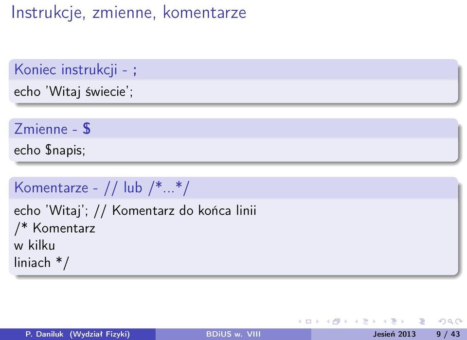..*/ echo Witaj ; // Komentarz do końca linii /* Komentarz w
