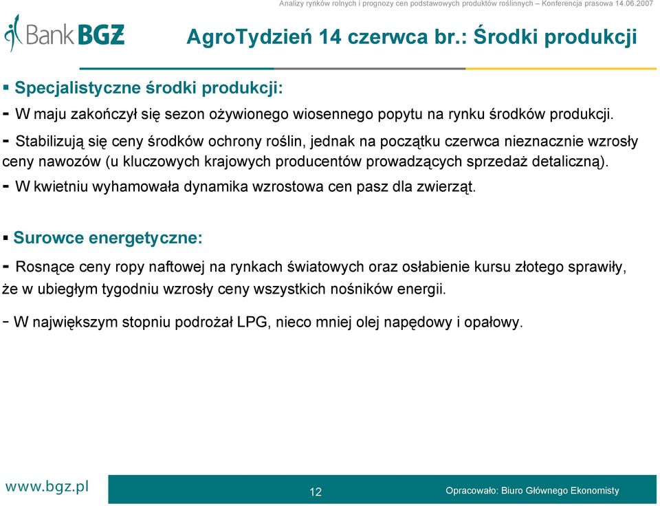 detaliczną). - W kwietniu wyhamowała dynamika wzrostowa cen pasz dla zwierząt.