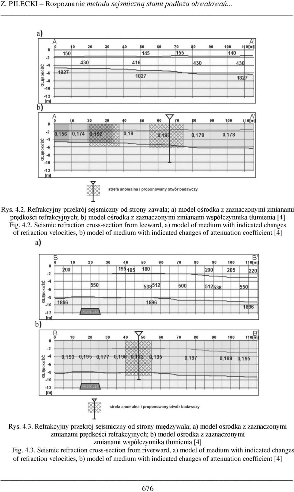 Seismic refraction cross-section from leeward, a) model of medium with indicated changes of refraction velocities, b) model of medium with indicated changes of attenuation coefficient [4] Rys. 4.3.